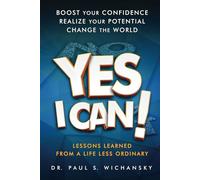 Yes I Can! Lessons Learned from a Life Less Ordinary