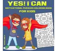 YES! I CAN - Motivational Phrases Coloring Book for Kids: 25 Motivation Slogans for Healthy Mind & Spirit