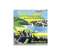 Yes, I Can!: The Story of the Jamaican Bobsled Team
