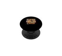 Yes I Definitely Smell Like Grilled Cheese For Cheese Lovers PopSockets Adhesive PopGrip