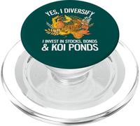 Yes I Diversify I Invest In Stocks, Bonds And Koi Ponds PopSockets PopGrip for MagSafe