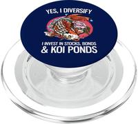 Yes, I Diversify I Invest In Stocks, Bonds & Koi Ponds PopSockets PopGrip for MagSafe