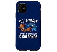 Yes, I Diversify In Stocks, Zen & Koi Ponds Funny Investor Case for iPhone 11