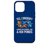 Yes, I Diversify In Stocks, Zen & Koi Ponds Funny Investor Case for iPhone 12 Pro Max