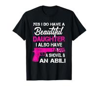 Yes I Do Have A Beautiful Daughters Have a Gun A Shovel T-Shirt
