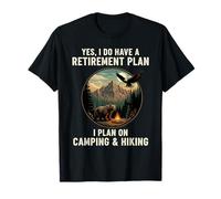 Yes I Do Have A Retirement Plan Camping & Hiking T-Shirt