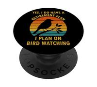 Yes I Do Have a Retirement Plan I Plan on Bird Watching PopSockets Adhesive PopGrip