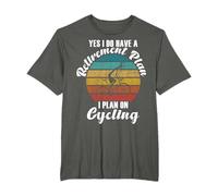 Yes I Do Have A Retirement Plan I Plan On Cycling Cyclist T-Shirt