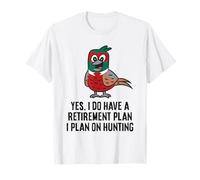 Yes I Do Have A Retirement Plan I Plan On Hunting T-Shirt