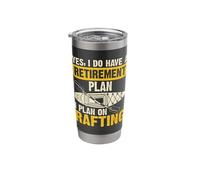 Yes I Do Have A Retirement Plan I Plan On Rafting Stainless Steel Insulated Tumbler