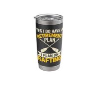 Yes I Do Have A Retirement Plan I Plan On Rafting Stainless Steel Insulated Tumbler