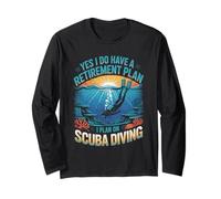 Yes I Do Have A Retirement Plan I Plan On Scuba Diving Long Sleeve T-Shirt