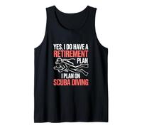 Yes I Do Have A Retirement Plan I Plan On Scuba Diving Tank Top