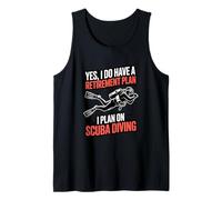 Yes I Do Have A Retirement Plan I Plan On Scuba Diving Tank Top