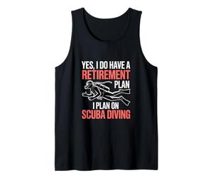 Yes I Do Have A Retirement Plan I Plan On Scuba Diving Tank Top