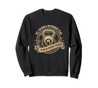Yes I Do Have A Retirement Plan I Plan On Spartan Training Sweatshirt