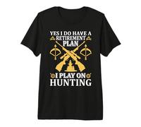 Yes I Do Have A Retirement Plan I Play On Hunting Hunter Premium T-Shirt