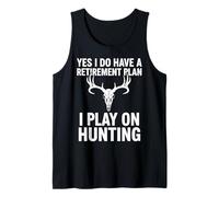 Yes I Do Have A Retirement Plan I Play On Hunting Tank Top