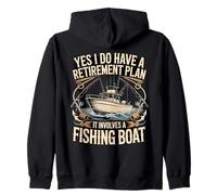 Yes I Do Have A Retirement Plan It Involves A Fishing Boat Zip Hoodie
