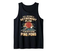 Yes I Do Have A Retirement Plan Playing Ping Pong Tank Top