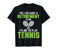 Yes I Do Have a Retirement Plan - Racket Sports Tennis Lover T-Shirt