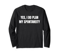Yes, I Do Plan My Spontaneity AuDHD Autism + ADHD Funny Long Sleeve T-Shirt