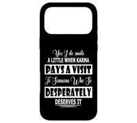 Yes I Do Smile A Little When Karma Pays A Visit To Someone Case for iPhone 17 Pro Max