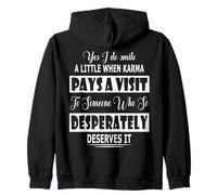 Yes I Do Smile A Little When Karma Pays A Visit To Someone Zip Hoodie