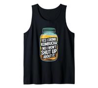 Yes I Drink Kombucha Won’t Shut Up About It Tank Top