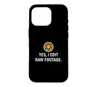 Yes I Edit Raw Footage Funny Film Editing For A Video Editor Case for iPhone 16 Pro