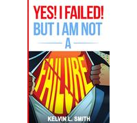 Yes! I Failed! But I Am Not A Failure!