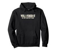 Yes I Fixed It No I Dont Know Why It Broke Funny Mechanic Pullover Hoodie