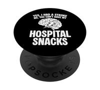 Yes I Had A Stroke No You Cant Have My Hospital Snacks PopSockets Adhesive PopGrip