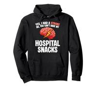 Yes I Had A Stroke No You Cant Have My Hospital Snacks Pullover Hoodie