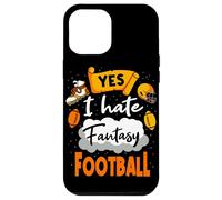 Yes I Hate Fantasy Football Online Fantasy Sports Case for iPhone 12 Pro Max