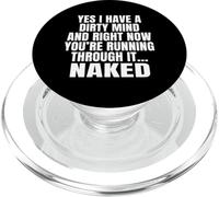 Yes I Have A Dirty Mind & Right Now Youre Running Through It PopSockets PopGrip for MagSafe