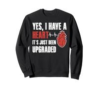 Yes I Have A Heart Its Just Been Upgraded Sweatshirt
