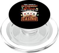 Yes I Have A Retirement Plan Go To Casino Retiree Gambler PopSockets PopGrip for MagSafe