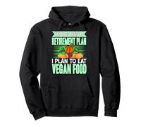 Yes I Have A Retirement Plan I Eat Plant Food Forever Pullover Hoodie