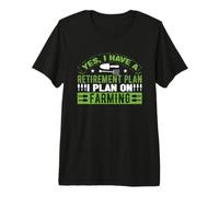 Yes I Have A Retirement Plan I Plan On Farming Premium T-Shirt