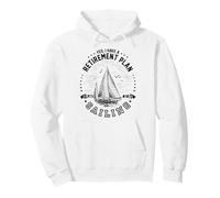 Yes I Have A Retirement Plan I Plan Sailing Retired Careers Pullover Hoodie