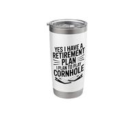 Yes I Have A Retirement Plan I Plan to Play Cornhole Stainless Steel Insulated Tumbler