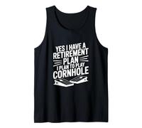 Yes I Have A Retirement Plan I Plan to Play Cornhole Tank Top