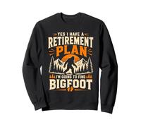 Yes I Have A Retirement Plan I'm Going to Find Bigfoot Mom Sweatshirt