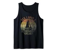 Yes I Have A Retirement Plan Nautical Sailing Tank Top