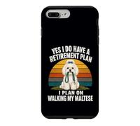 Yes I Have A Retirement Plan Walking My Maltese Dog Case for iPhone 7 Plus/8 Plus