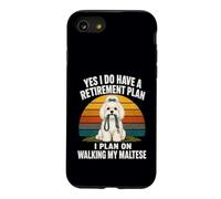 Yes I Have A Retirement Plan Walking My Maltese Dog Case for iPhone SE (2020) / 7/8