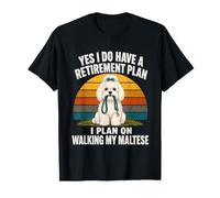 Yes I Have A Retirement Plan Walking My Maltese Dog T-Shirt