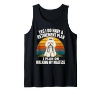 Yes I Have A Retirement Plan Walking My Maltese Dog Tank Top