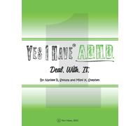 Yes I Have ADHD: Deal. With. It.